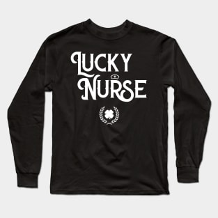 Lucky Nurse Funny St Patricks Day Long Sleeve T-Shirt